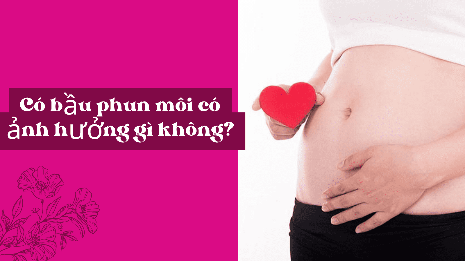 Góc giải đáp: Phụ nữ có bầu phun môi có ảnh hưởng gì không? 2 Góc giải đáp: Phụ nữ có bầu phun môi có ảnh hưởng gì không?