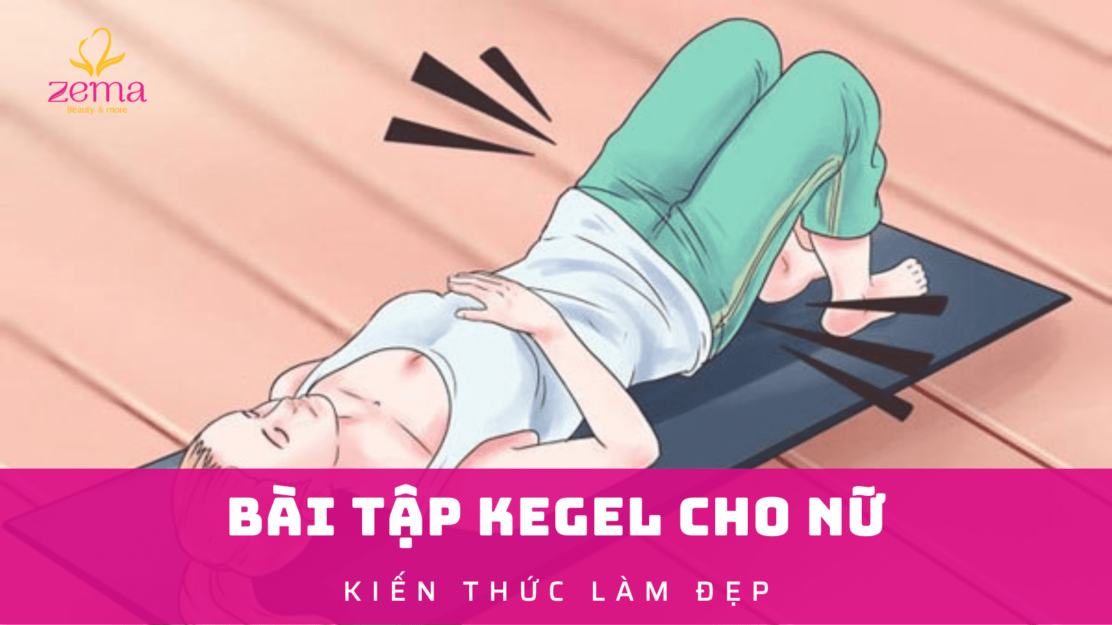 Các bài tập kegel cho nữ, những lợi ích của bài tập kegel 2 Các bài tập kegel cho nữ, những lợi ích của bài tập kegel